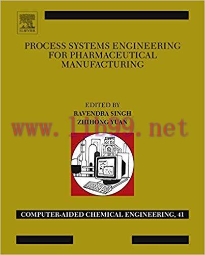 [AME]Process Systems Engineering for Pharmaceutical Manufacturing (Computer Aided Chemical Engi...