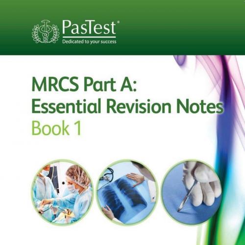 MRCS Part A_ Essential Revision Notes Book 1 - Claire Ritchie Chalmers & Catherine Parchment Sm...