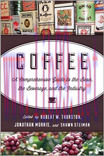 Coffee: A Comprehensive Guide to the Bean, the Beverage, and the Industry