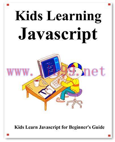 [FOX-Ebook]Kids Learning Javascript: Kids learn coding like playing games