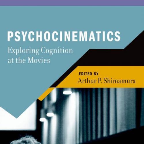 Psychocinematics_ Exploring Cognition at the Movies