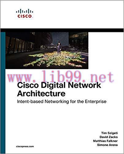 Cisco Digital Network Architecture: Intent-based Networking for the Enterprise (Networking Tech...