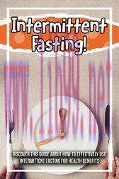 [AME]Intermittent Fasting! Discover This Guide About How To Effectively Use Intermittent Fastin...