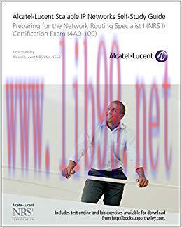Alcatel-Lucent Scalable IP Networks Self-Study Guide: Preparing for the Network Routing Special...