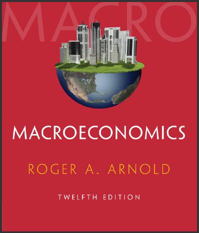 (IM)Macroeconomics 12th edition by Roger A. Arnold.zip