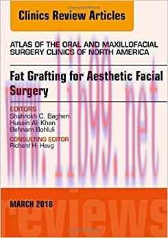 [AME]Fat Grafting for Aesthetic Facial Surgery, An Issue of Atlas of the Oral & Maxillofacial S...