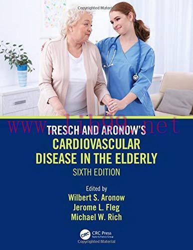 [FOX-Ebook]Tresch and Aronow's Cardiovascular Disease in the Elderly, 6th Edition