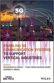 (PDF)Enabling 5G Communication Systems to Support Vertical Industries (Wiley &ndash; IEEE) 1st Editio...