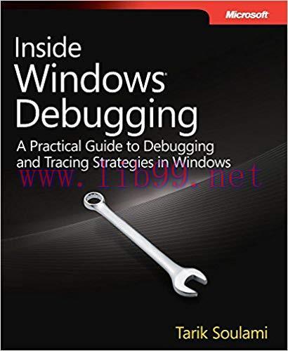 Inside Windows Debugging: Inside Windows Debugging_p1 (Developer Reference) 1st Edition,