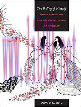 The Feeling of Kinship: Queer Liberalism and the Racialization of Intimacy