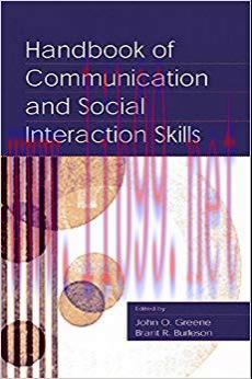 Handbook of Communication and Social Interaction Skills (Routledge Communication Series) 1st Ed...
