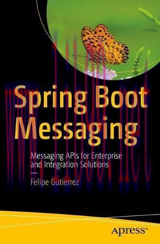 [FOX-Ebook]Spring Boot Messaging: Messaging APIs for Enterprise and Integration Solutions