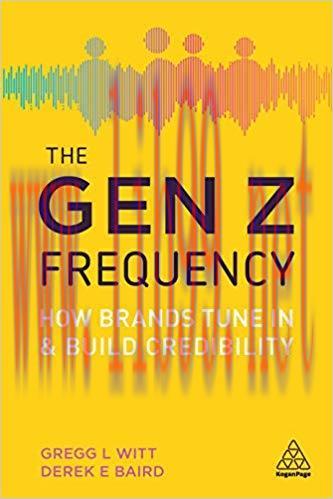 The Gen Z Frequency: How Brands Tune In and Build Credibility 1st Edition,
