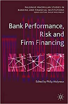(PDF)Bank Performance, Risk and Firm Financing (Palgrave Macmillan Studies in Banking and Finan...