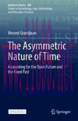 [PDF]The Asymmetric Nature of Time: Accounting for the Open Future and the Fixed Past