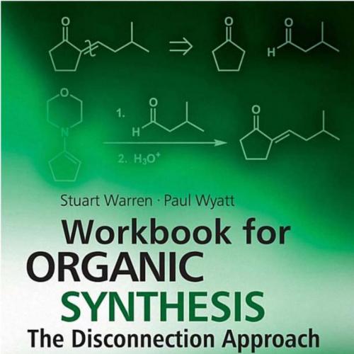 Workbook for Organic Synthesis The Disconnection Approach 2nd Edition