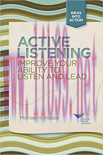 Active Listening: Improve Your Ability to Listen and Lead, First Edition 1st Edition,