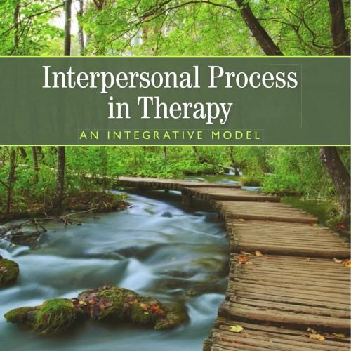 Interpersonal Process in Therapy An Integrative Model 7th Edition