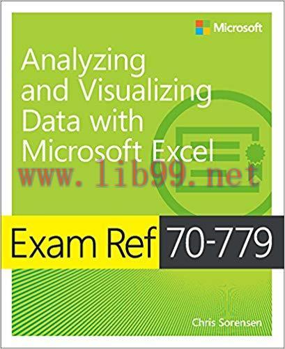 Exam Ref 70-779 Analyzing and Visualizing Data with Microsoft Excel 1st Edition,