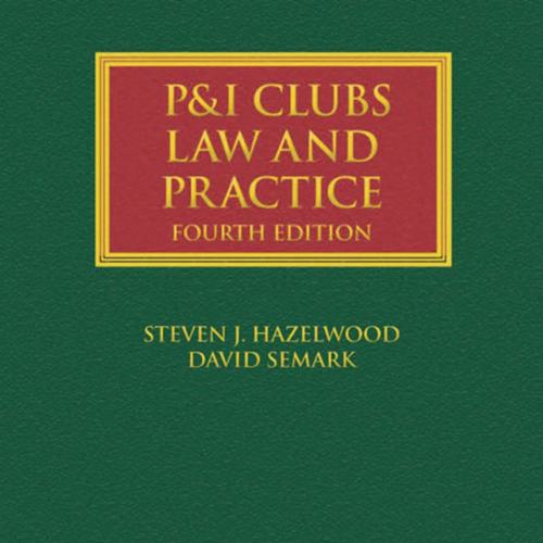 P&I Clubs Law and Practice (Lloyd's Shipping Law Library)