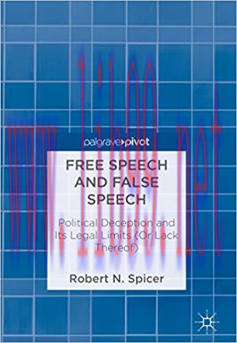 Free Speech and False Speech: Political Deception and Its Legal Limits (Or Lack Thereof) 1st ed...