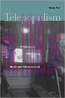 Telepopulism: Media and Politics in Israel 1st Edition,