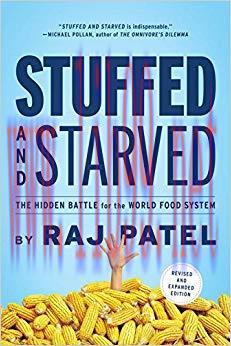 Stuffed and Starved: The Hidden Battle for the World Food System &ndash; Revised and Updated Revised,...