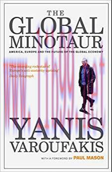 The Global Minotaur: America, Europe and the Future of the Global Economy 3rd Edition,