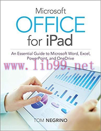 Microsoft Office for iPad: An Essential Guide to Microsoft Word, Excel, PowerPoint, and OneDriv...