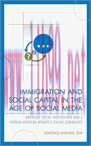 Immigration and Social Capital in the Age of Social Media: American Social Institutions and a K...