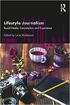 Lifestyle Journalism: Social Media, Consumption and Experience 1st Edition,