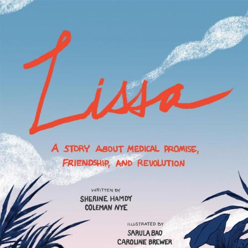 Lissa_ A Story about Medical Promise, Friendship, and Revolution
