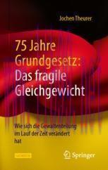 [PDF]75 Jahre Grundgesetz: Das fragile Gleichgewicht: Wie sich die Gewaltenteilung im Lauf der ...