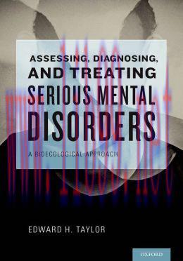 [AME]Assessing, Diagnosing, and Treating Serious Mental Disorders: A Bioecological Approach for...