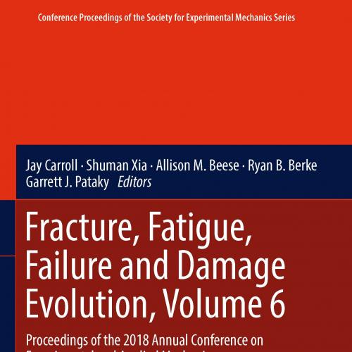 Fracture, Fatigue, Failure and Damage Evolution, Volume 6