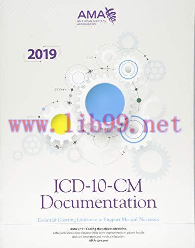 [AME]ICD-10-CM Documentation 2019: Essential Charting Guidance to Support Medical Necessity (Or...