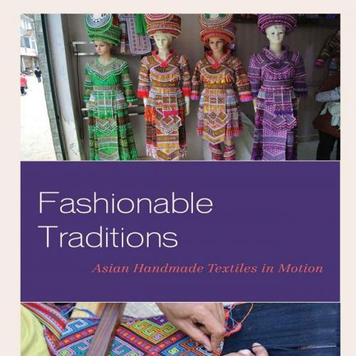 Fashionable Traditions Asian Handmade Textiles in Motion - Ayami Nakatani