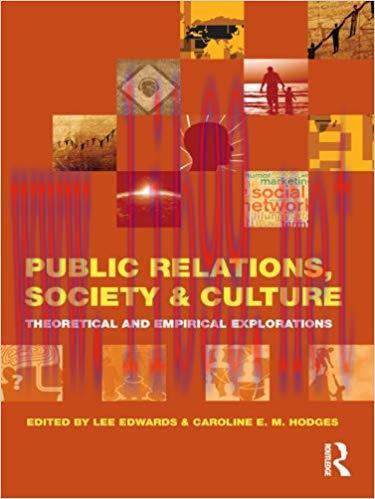 Public Relations, Society & Culture: Theoretical and Empirical Explorations 1st Edition,