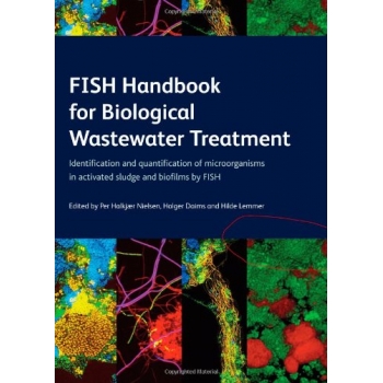 FISH Handbook for Biological Wastewater Treatment: Identification and Quantification of Microor...