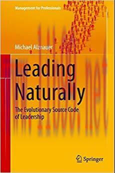 (PDF)Leading Naturally: The Evolutionary Source Code of Leadership (Management for Professional...