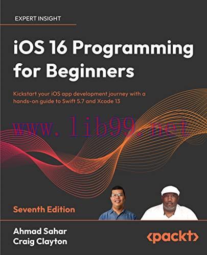 [FOX-Ebook]iOS 16 Programming for Beginners: Kickstart your iOS app development journey with a ...