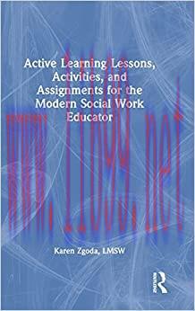 [AME]Active Learning Lessons, Activities, and Assignments for the Modern Social Work Educator (...