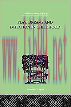 (PDF)Play, Dreams And Imitation In Childhood (The International Library of Psychology) 1st Edit...
