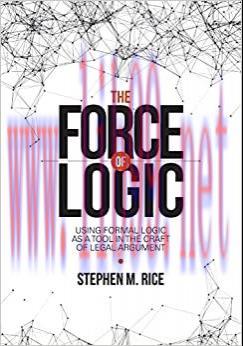 (PDF)The Force of Logic: Using Formal Logic as a Tool in the Craft of Legal Argument (NITA)