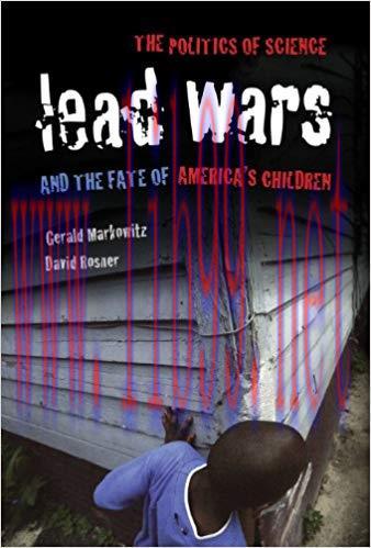 (PDF)Lead Wars: The Politics of Science and the Fate of America&rsquo;s Children (California/Milbank ...
