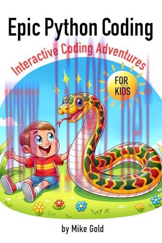 [FOX-Ebook]Epic Python Coding: Interactive Coding Adventures for Kids