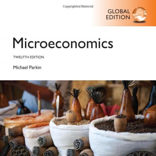 (Solution Manual)Microeconomics,12th Global Edition by Michael Parkin.zip