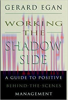 (PDF)Working the Shadow Side: A Guide to Positive Behind-the-Scenes Management 1st Edition
