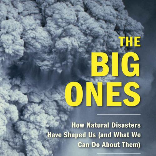 Big Ones How Natural Disasters Have Shaped Us - Lucy Jones, The