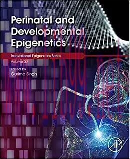 [AME]Perinatal and Developmental Epigenetics (Volume 35) (Translational Epigenetics, Volume 35)...